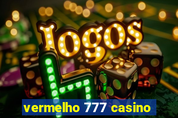 vermelho 777 casino