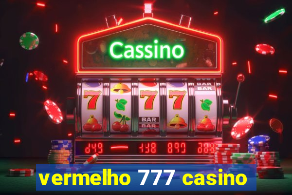 vermelho 777 casino