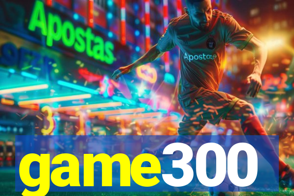 game300