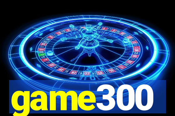 game300