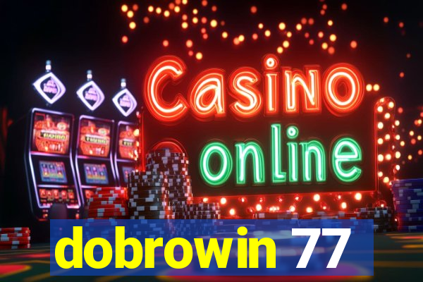 dobrowin 77