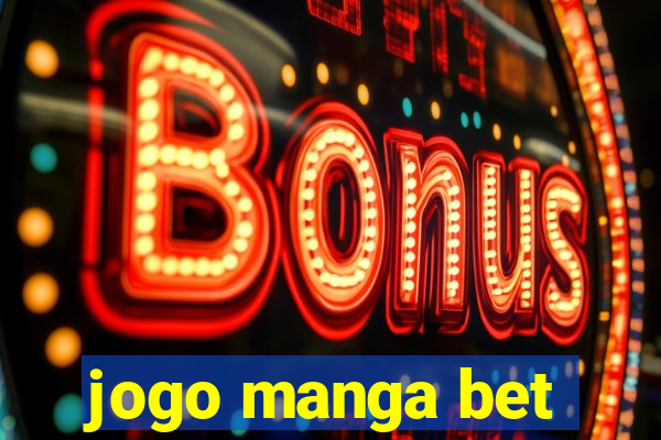 jogo manga bet