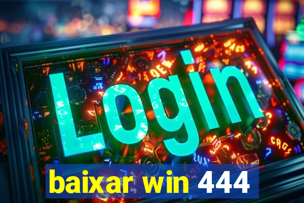 baixar win 444