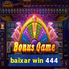 baixar win 444