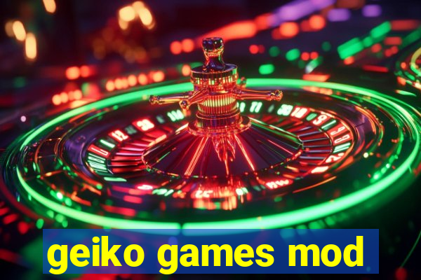 geiko games mod