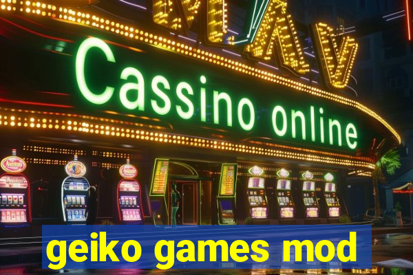 geiko games mod