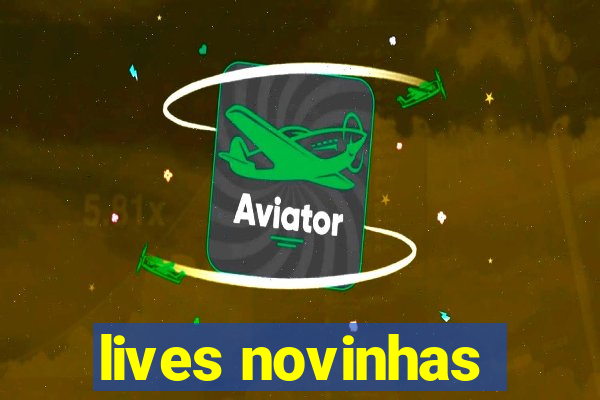 lives novinhas