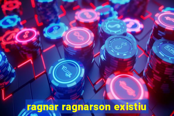 ragnar ragnarson existiu