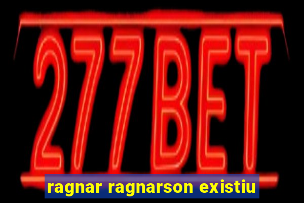 ragnar ragnarson existiu