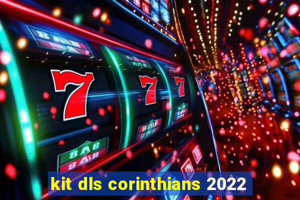 kit dls corinthians 2022