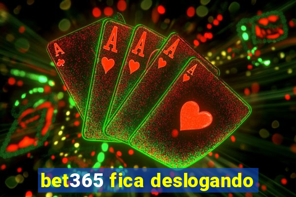 bet365 fica deslogando