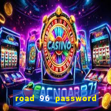 road 96 password happy taxi