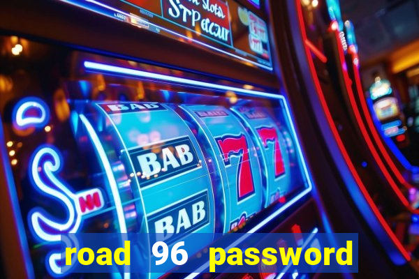 road 96 password happy taxi