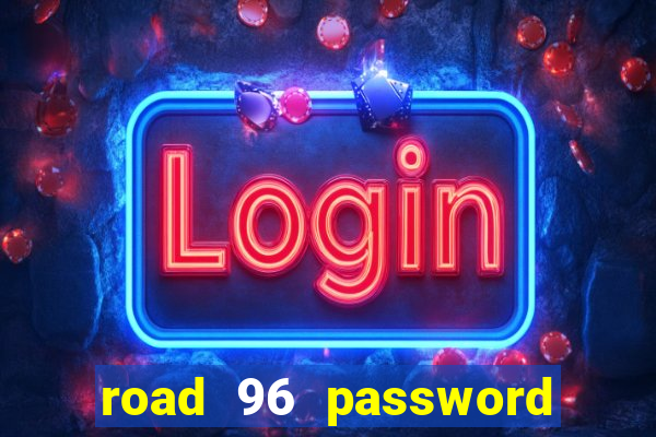 road 96 password happy taxi