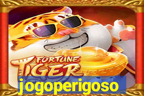 jogoperigoso