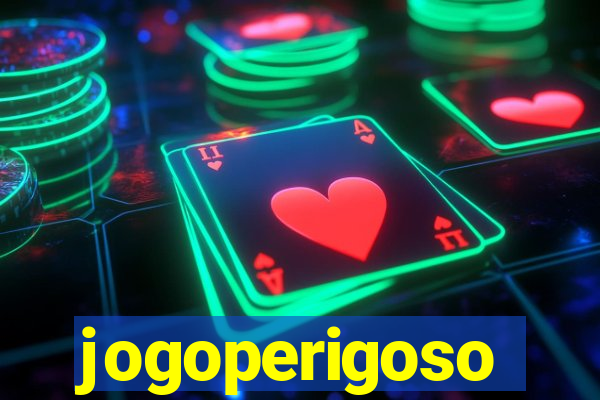 jogoperigoso