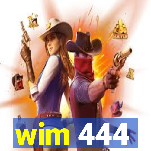 wim 444