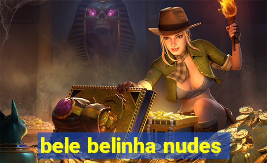 bele belinha nudes