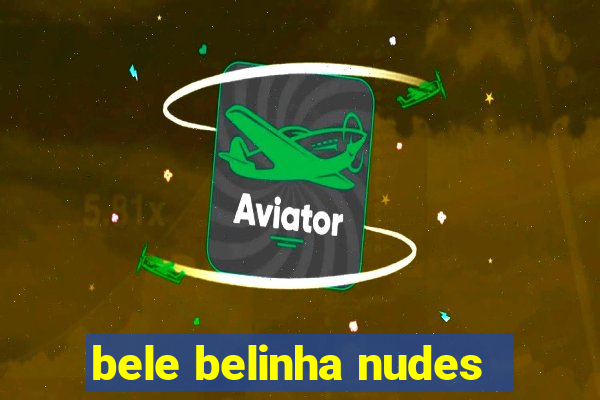 bele belinha nudes