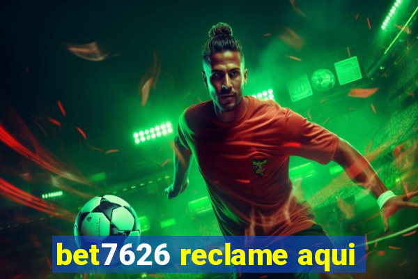 bet7626 reclame aqui