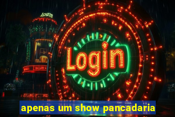 apenas um show pancadaria