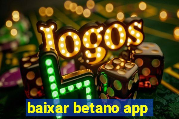 baixar betano app