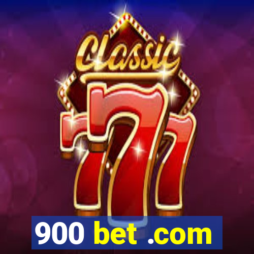 900 bet .com