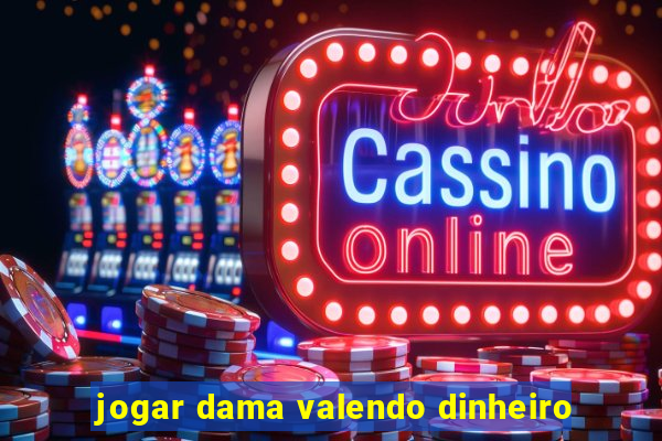 jogar dama valendo dinheiro