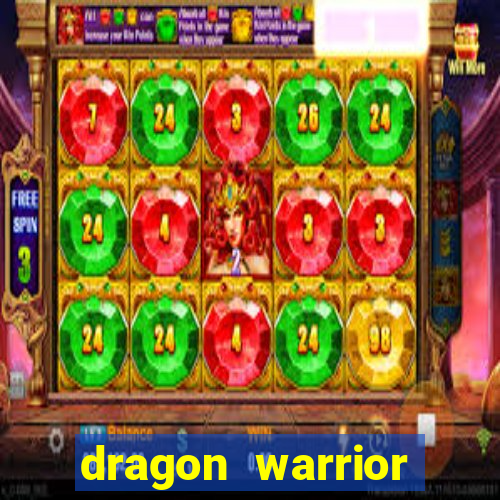 dragon warrior legend champion dinheiro infinito 2024