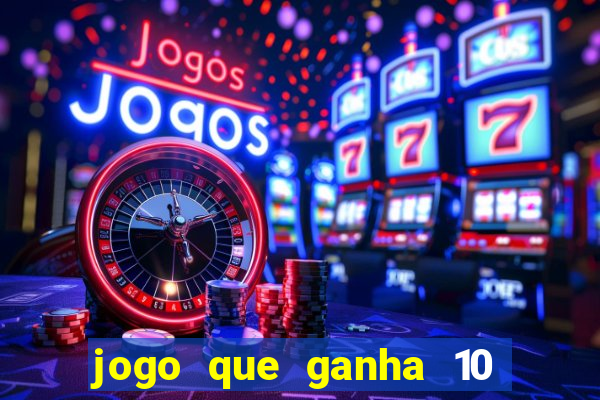 jogo que ganha 10 reais ao se cadastrar