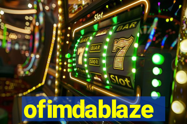 ofimdablaze