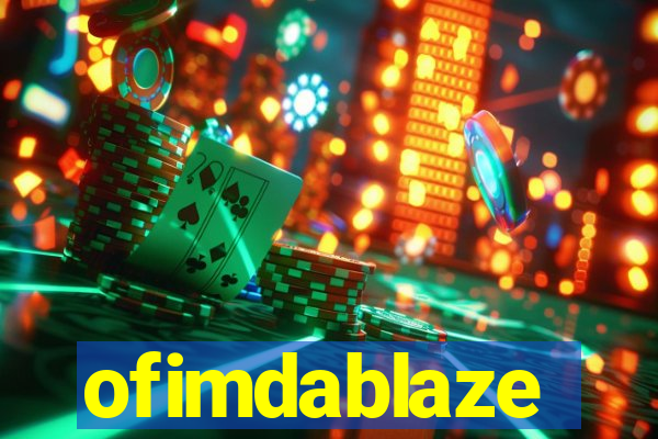 ofimdablaze