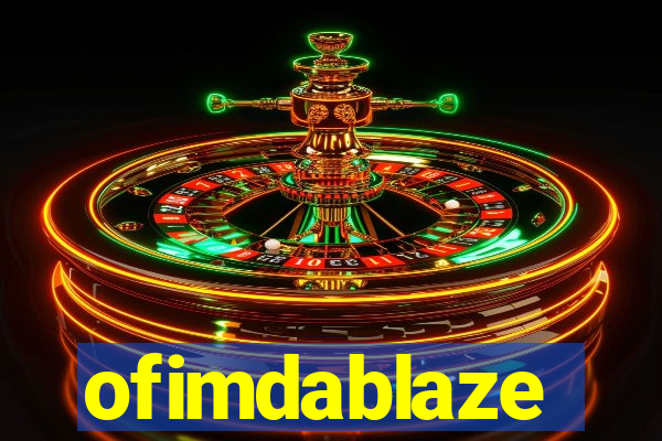 ofimdablaze