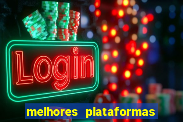 melhores plataformas de jogos do tigre