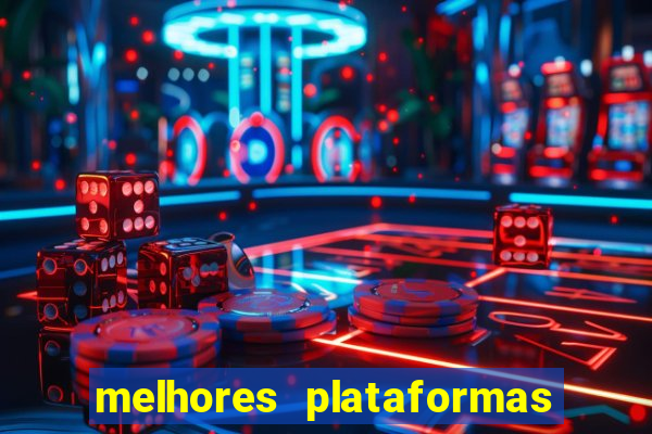 melhores plataformas de jogos do tigre