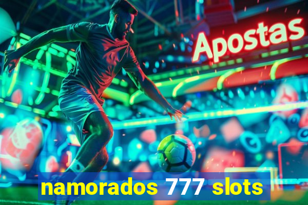 namorados 777 slots