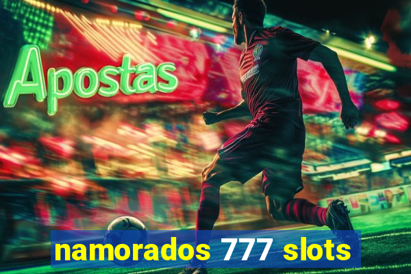 namorados 777 slots