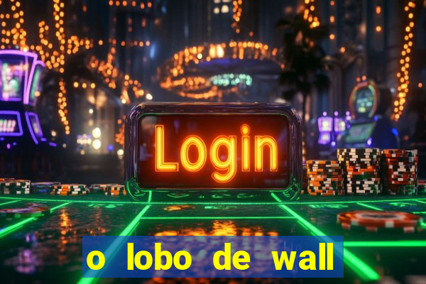 o lobo de wall street gratis