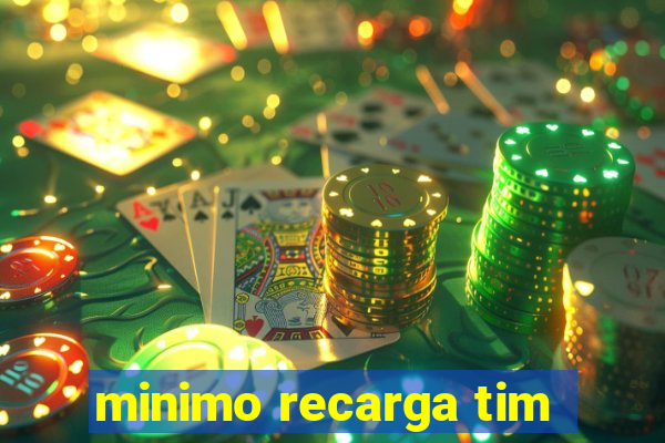 minimo recarga tim