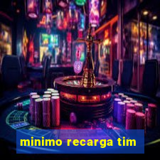 minimo recarga tim