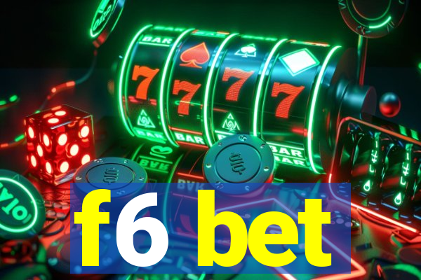 f6 bet