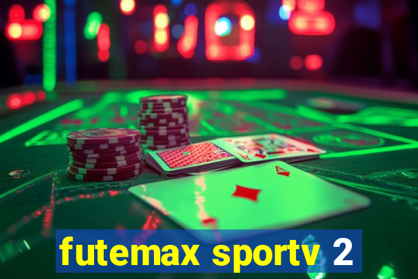 futemax sportv 2