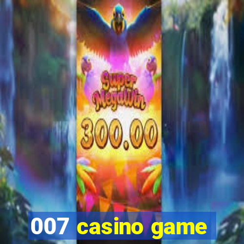 007 casino game