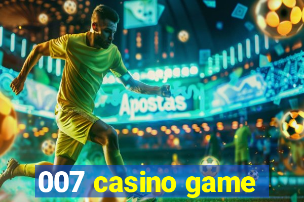 007 casino game