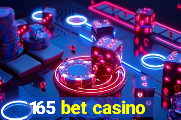 165 bet casino