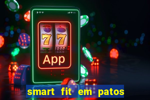 smart fit em patos de minas