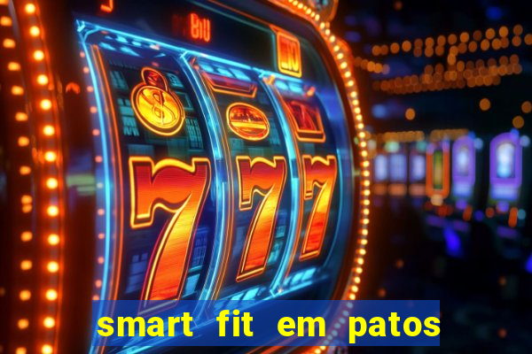 smart fit em patos de minas