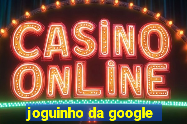 joguinho da google