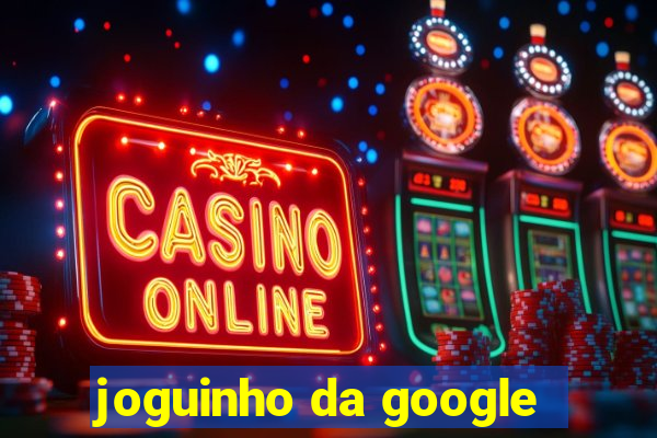 joguinho da google