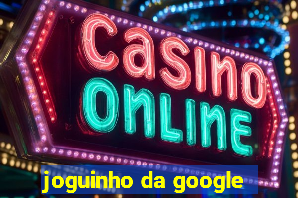 joguinho da google